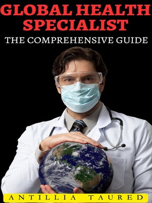 cover image of Global Health Specialist--The Comprehensive Guide
